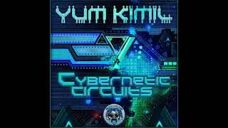 Yum Kimil - Cybernetic Circuits (190bpm)  [Cybernetic Circuits]