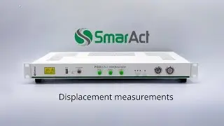 Displacement measurements with SmarAct&rsquo;s PICOSCALE Interferometer