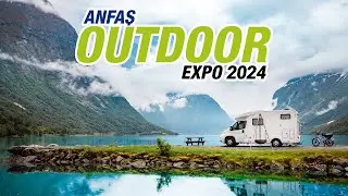 Anfaş Outdoor Expo Fuarı 2024 (Antaya) - Kamp, Doğa ve Su Sporları Fuarı - Karavan Fuarı - Kamp Fuar