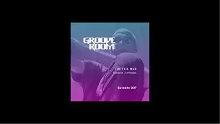 GROOVE ROOM 007 | THE TALL MAN | ROMANIA, TIMISOARA