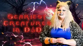 Scariest Creatures in D&D