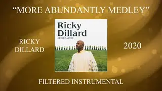 Ricky Dillard - More Abundantly Medley (Filtered Instrumental)