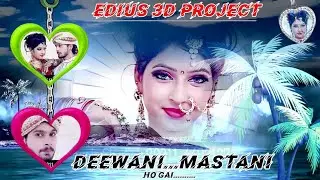 EDIUS || 3D PROJECT || DEEWANI MASTANI BY AWAIS STUDIO