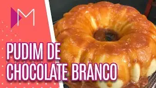 Pudim de chocolate branco - Mulheres (27/08/2018)