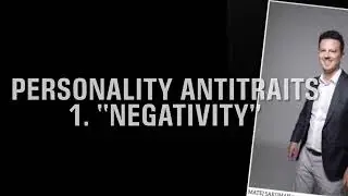MEET PERSONALITY &ldquo;ANTITRAIT&rdquo; 1 CALLED &ldquo;NEGATIVITY&rdquo; (Negative affectivity