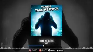 TKANDZ - Take Me Back (Hesitations) | OFFICIAL AUDIO