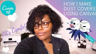 HOW I MAKE DUST COVERS USING CANVA!!!!