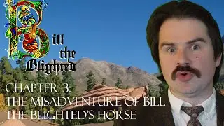 The Tale of Prince Bill the Blighted - Chapter 3