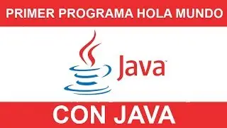 Tutorial Java - Mi primer programa hola mundo y compilacion