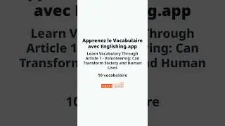 Learn Vocabulary Through Article 1 - Volunteering: Can Transform Society and Human Lives
