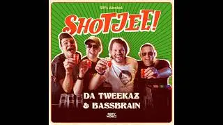 DA TWEEKAZ & BASSBRAIN-SHOTJEE