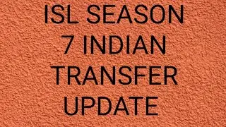 ISL Season 7/Transfer news/indian Transfer /2020-21