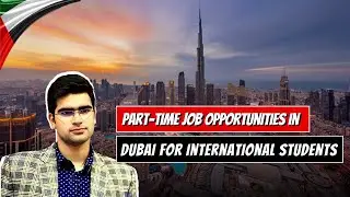 part time job oppurtunities in dubai for international students | study in dubai