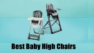 Top 5 Best Baby High Chair For Small Spaces