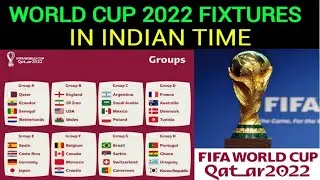 World Cup 2022 Fixture in Indian Time | Date | Schedule | Time table of world cup 2022 Indian Time