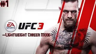 EA Sports UFC 3 Career Mode #1 | Lightweight Journey Begins!