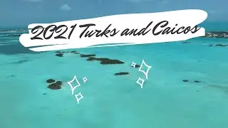 2021 Turks and Caicos  Family Vacation FULL Video