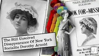 The Gilded Age Heiress Who Disappeared: The Unsolved Mystery of Dorothy Arnold