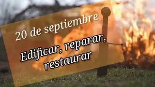 Edificar, reparar, restaurar - Conflicto y Valor - 20 de septiembre 2024