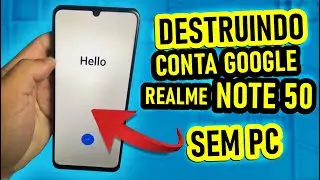 DESBLOQUEIO DE CONTA GOOGLE DO REALME NOTE 50 | M&Eacute;TODO APROVADO | SEM PC!