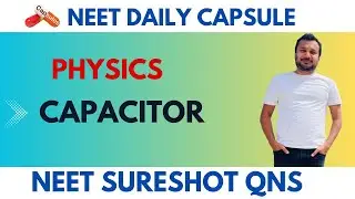 Capacitor | Daily Capsule | NEET Physics | NEET 2024#neetclasses #neetrevisionseries