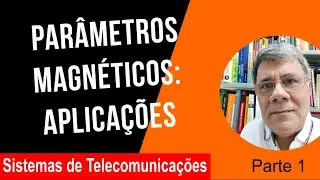 Parâmetros magnéticos: uma introdução - parte 1
