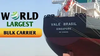 World Largest Bulk Carrier |  MS Ore Brasil | Vale Brasil.