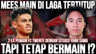 WHAT!? 2 PEMAIN TWENTE DENGAN SITUASI YANG SAMA DI PERLAKUKAN BEDA DENGAN MEES HILGERS, TETAP MAIN!