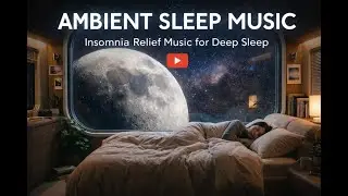3 Hours Deep Sleep Music 🌙 Relaxing Ambient for Insomnia, Stress Relief & Better Sleep