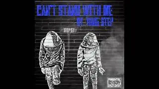 Cant stand with me by: yung step