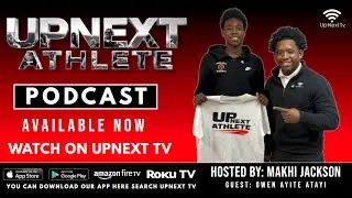 Owen Atayi on Consistency, Mindset  His Basketball Journey  UpNext Athlete Podcast