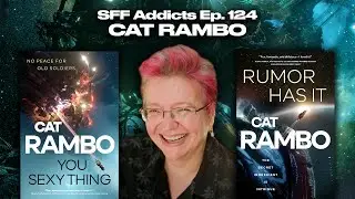 Cat Rambo talks Disco Space Opera, SFWA, Teaching & More | SFF Addicts Ep. 124
