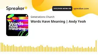 Words Have Meaning | Andy Yeoh