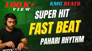 New Fast Beat | Pahari Rhythm | Latest Pahari Beat | kMg mUsiC
