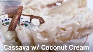 Cassava w/ Coconut Cream| How to Cook Cassava w/ Coconut Cream| Good to match Dried Fish
