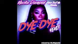 Macka Diamond - Dye Dye X Know Bout Me Riddim