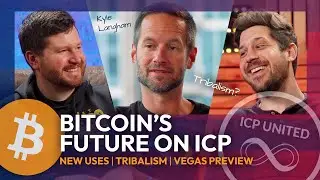 ICP United | E6 | Bitcoin's Future on ICP! (New Uses, Anti-Tribalism, Vegas Preview)
