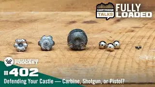 Ep. 402 | Defending Your Castle &mdash; Carbine, Shotgun, or Pistol?