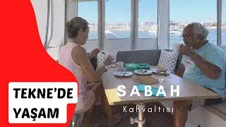 #13 Tekne de Günlük Hayat, kahvaltı Neta Fisher 660 Bilgetekin