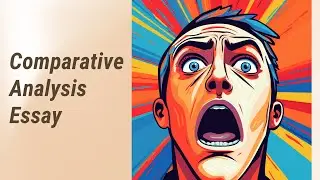 Crafting a Compelling Comparative Analysis Essay
