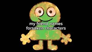 my friend names forsaken characters! #forsaken #roblox #funny #memes
