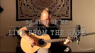 SO SICK OF ME &mdash; raw live acoustic performance (original song)