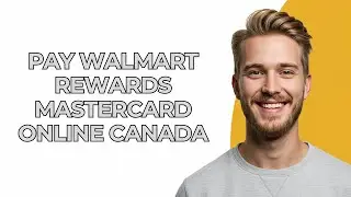 Pay Walmart Rewards Mastercard Online Canada - NEW! Step by Step