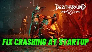 How To Fix Deathbound Crashing at Startup Error On PC | Fix Deathbound Crashes On PC