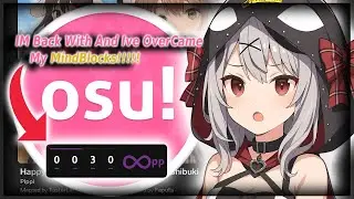 “IM BACK. No More Holding Back. No More MindBlocks.” (Osu HighLights!!) | Osu! Barrier Breaker!?