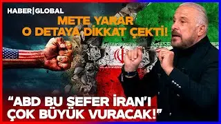 Mete Yarar: ABD O Kararı Verdiğine Göre Bu Sefer İran'ı Çok Sert Vuracak!