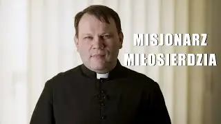 Kim jest misjonarz miłosierdzia?