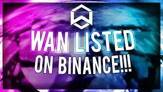 WanChain (WAN) Gets Listed on Binance! [WanCoin] | AHFRICKIN