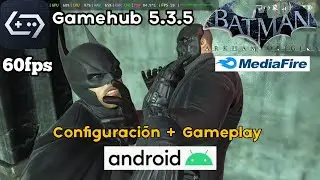 👌Batman Arkham Origins ANDROID 60fps Gamehub 5.3.5 Emulador PC GAMA BAJA POCO RECURSOS Configuraci&oacute;n