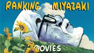 Ranking ALL Miyazaki Movies